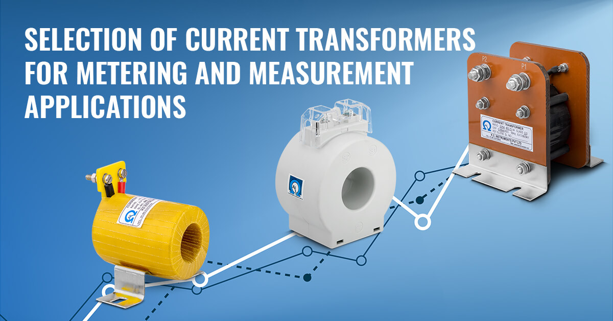 Selection of Current Transformers for Metering and Measurement Applications